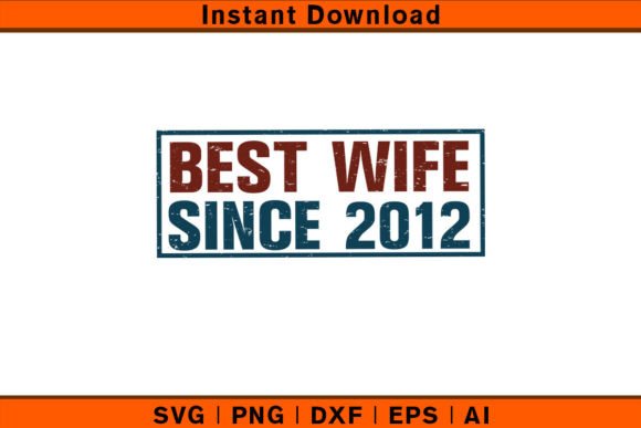 Download Best Wife Since 2012 Anniversary Gift - Gift Collection
